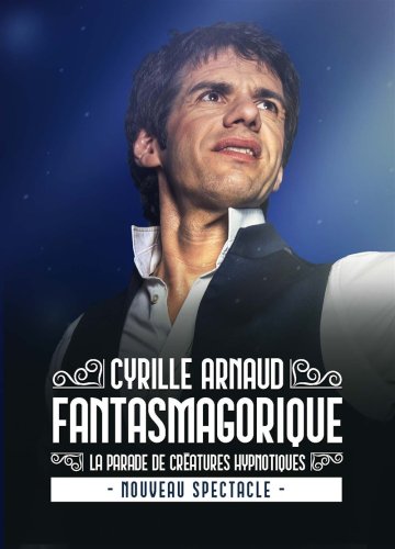 Cyrille Arnaud dans Fantasmagorique