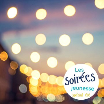 Les soirées jeunesse de l'été 🌅🎉