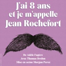 J'ai 8 ans et je m'appelle Jean Rochefort