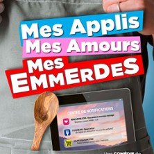 Mes Applis, Mes Amours, Mes Emmerdes - Le Théâtre de Jeanne, Nantes