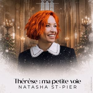Natasha St-Pier - Thérèse : ma petite voie