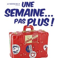 Une Semaine Pas Plus - Théâtre Les 3T d'A Côté, Toulouse