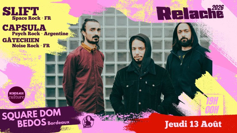 RELACHE #17 : SLIFT + CAPSULA + GÂTECHIEN