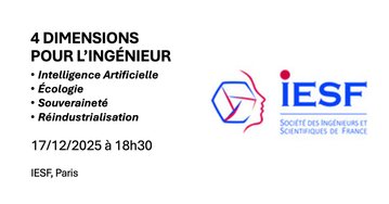 4 DIMENSIONS POUR L’INGÉNIEUR 
Intelligence Artificielle, écologie, souveraineté, réindustrialisation