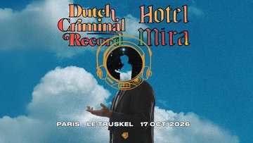 Dutch Criminal Record + Hotel Mira en concert (déplacé)