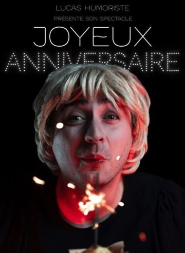 Lucas Humoriste dans Joyeux Anniversaire