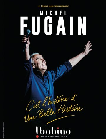 Michel Fugain : C'est L'histoire d'Une Belle Histoire