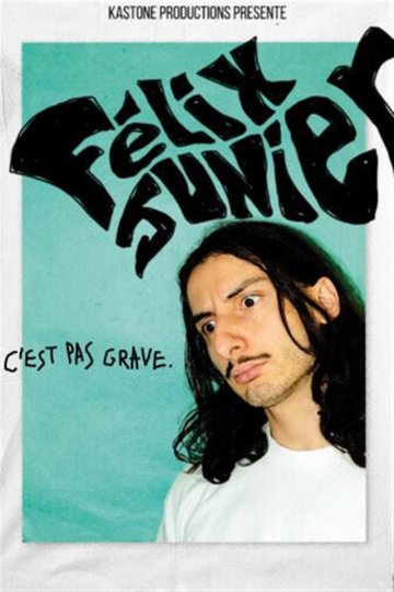 Félix Junier dans C'est pas grave