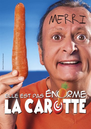 Merri dans Elle est pas énorme la carotte !