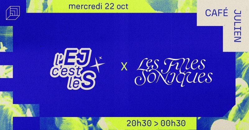 L’EJ C’EST LE S x Filles Soniques: Ma Biche + Jackie Mono + Janis