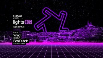 Baby : Lights on - WLAD(hedzup) - Ben Dubois (Sun Rhytms) Baby Club