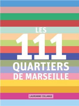 A la découverte des 111 quartiers de Marseille