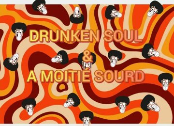 A moitié sourd / Drunken Soul