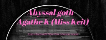 Abyssal Goth + Agathe K (Miss Keit)