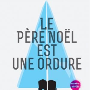 LE PERE NOEL EST UNE ORDURE