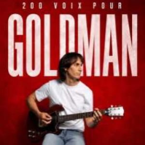 200 VOIX POUR GOLDMAN