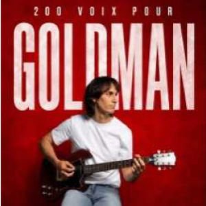 200 VOIX POUR GOLDMAN