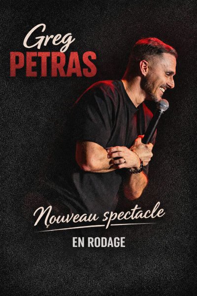 Greg Petras - Nouveau Spectacle - Tournée
