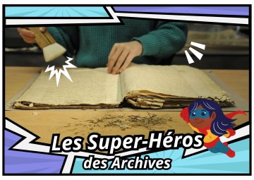 LES « SUPER-HEROS DES ARCHIVES » - Activités enfants [Archives Toulouse]