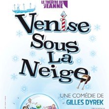Venise Sous la Neige - Le Théâtre de Jeanne, Nantes