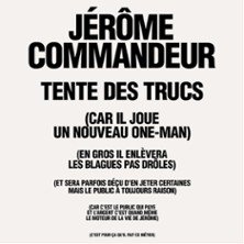 Jérôme Commandeur - Tente des Trucs - Tournée