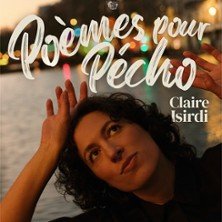 Claire Isirdi - Poèmes pour Pécho - Comédie des 3 Bornes, Paris