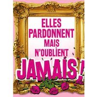 Elles pardonnent mais n'oublient
