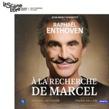 Raphaël Enthoven : A la Recherche de Marcel - La Scène Libre - Paris
