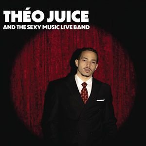 Théo Juice and The Sexy Music Live Band