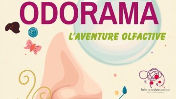ODORAMA, l'aventure olfactive