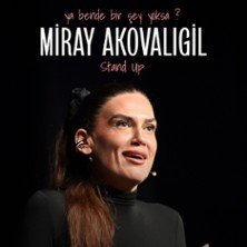 Miray Akovaligil - Ya Bende Bir Sey Yoksa ? Stand-Up