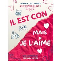 Il est con mais je l'aime
