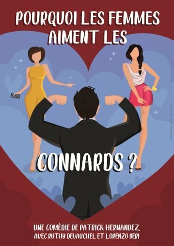 Comédie - "Pourquoi les femmes aiment les connards"
