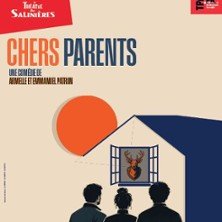 Chers Parents - Théâtre des Salinières, Bordeaux