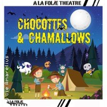 Chocottes et Chamallows - A la Folie Théâtre, Paris