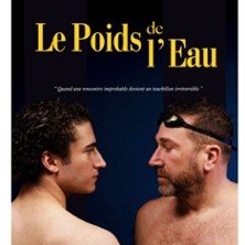 Le Poids de l'Eau - A la Folie Théâtre, Paris