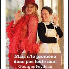 Mais N'te Promène Donc Pas Toute Nue ! -  Laurette Théâtre, Paris