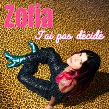 Zofia dans J'ai pas décidé
