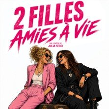 2 Filles Amies à Vie - Comédie La Rochelle, La Rochelle