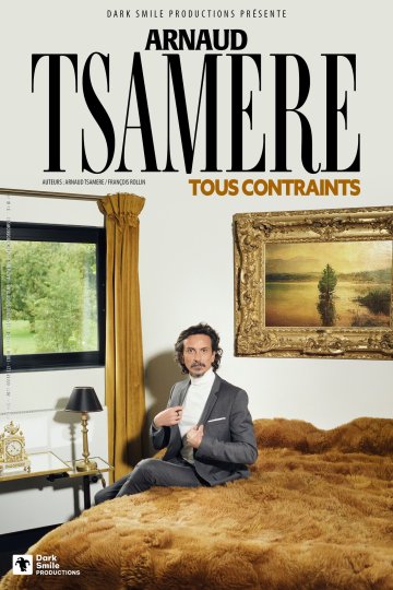 Arnaud Tsamere " Tous contraints"