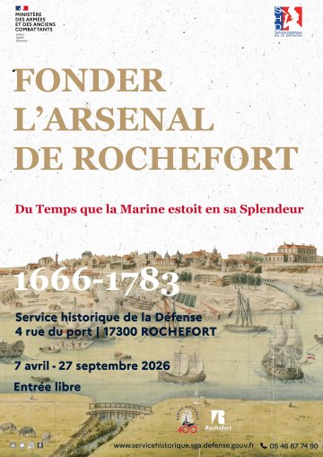 Exposition "Du Temps que la Marine estoit en sa Splendeur : fonder l'arsenal de Rochefort, 1666-1783"