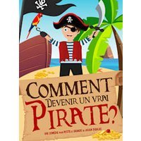 Comment devenir un vrai pirate ?
