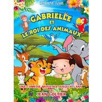 Gabrielle et le roi des animaux