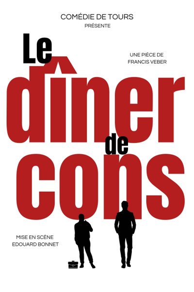 Le Dîner de Cons - Comédie de Tours