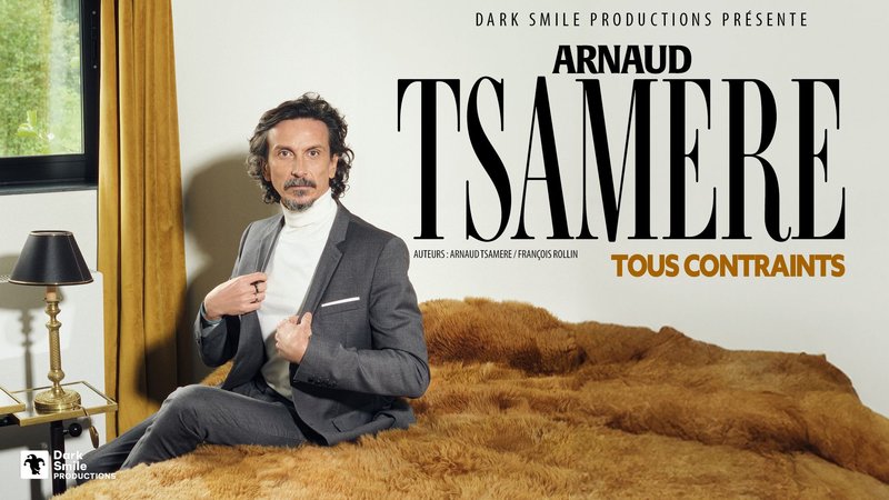 Arnaud Tsamere " Tous contraints"