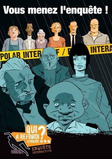Enquête policière interactive « Qui a refroidi Lemaure ? »