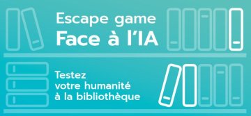 Jeu Escape Game « Face à l'IA ! »