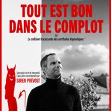 Sören Prévost - Tout Est Bon Dans Le Complot - Le Montorgueil - Scène des Halles, Paris