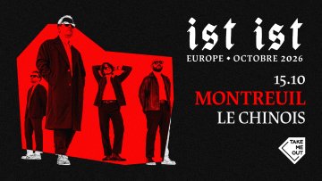 Take Me Out : IST IST en concert à Montreuil
