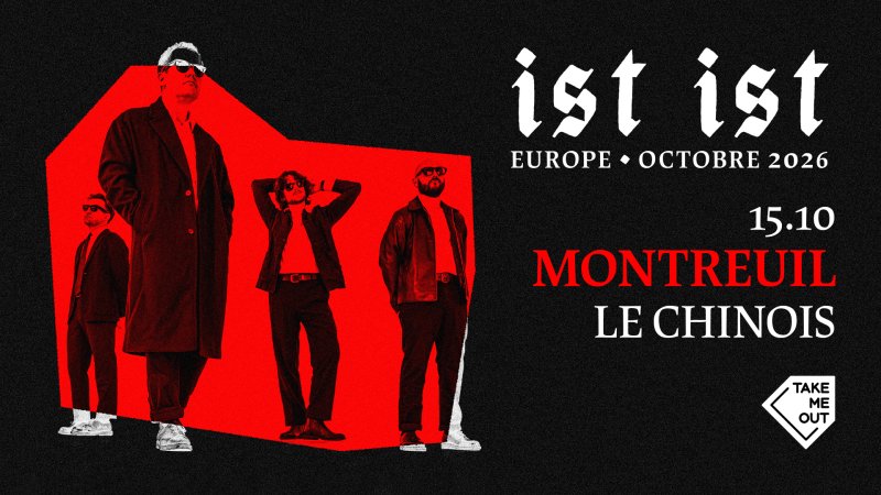 Take Me Out : IST IST en concert à Montreuil